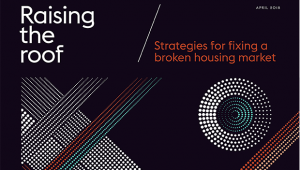 Raising the roof: Strategies for a fixing a broken housing market