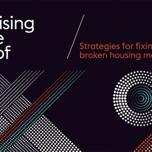 Raising the roof: Strategies for a fixing a broken housing market